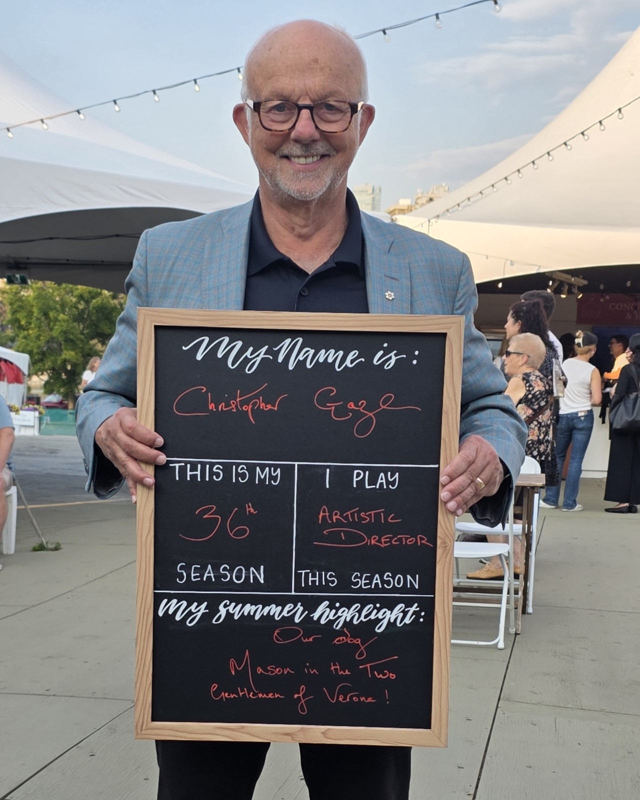 Artistic Director Christopher Gaze is in his 36th year with Bard as Artistic Director and his summer highlight has been seeing his dog Mason on stage